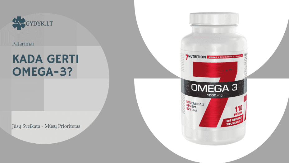 Kada gerti Omega-3: ryte ar vakare?