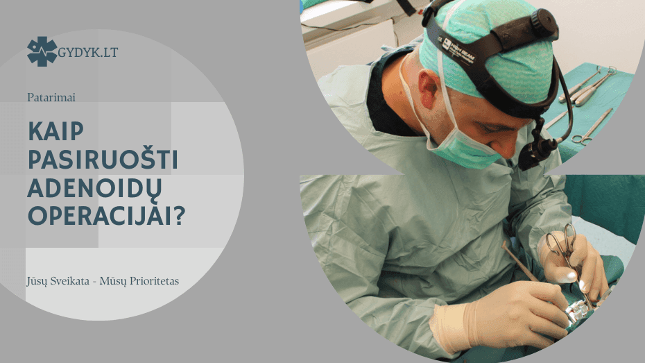 Kaip pasiruošti adenoidų operacijai?