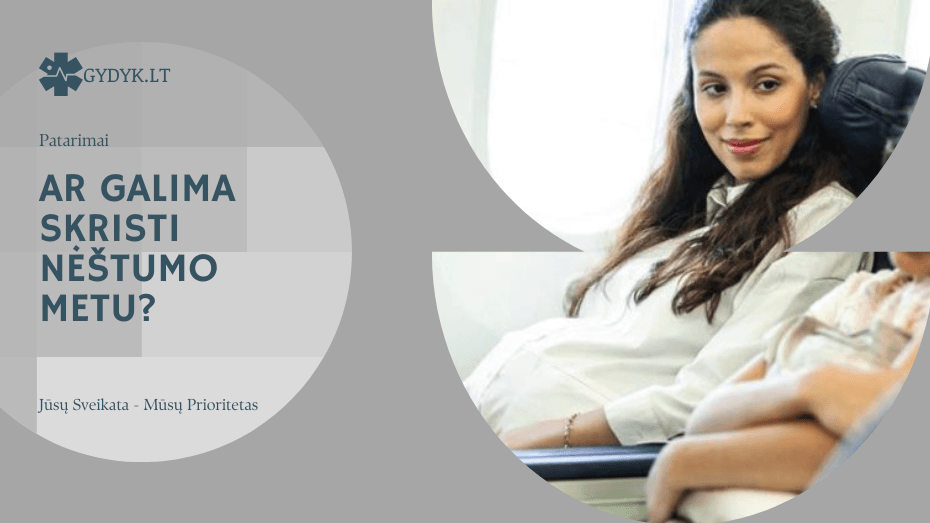 Ar Galima Skristi Nėštumo Metu? Ar Galima Skristi Nėštumo Metu