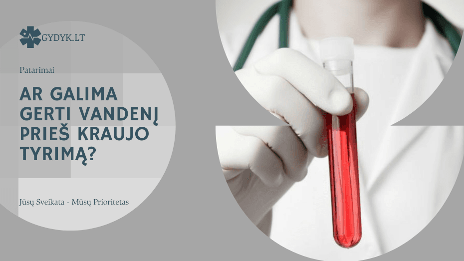 Ar galima gerti vandenį prieš kraujo tyrimą