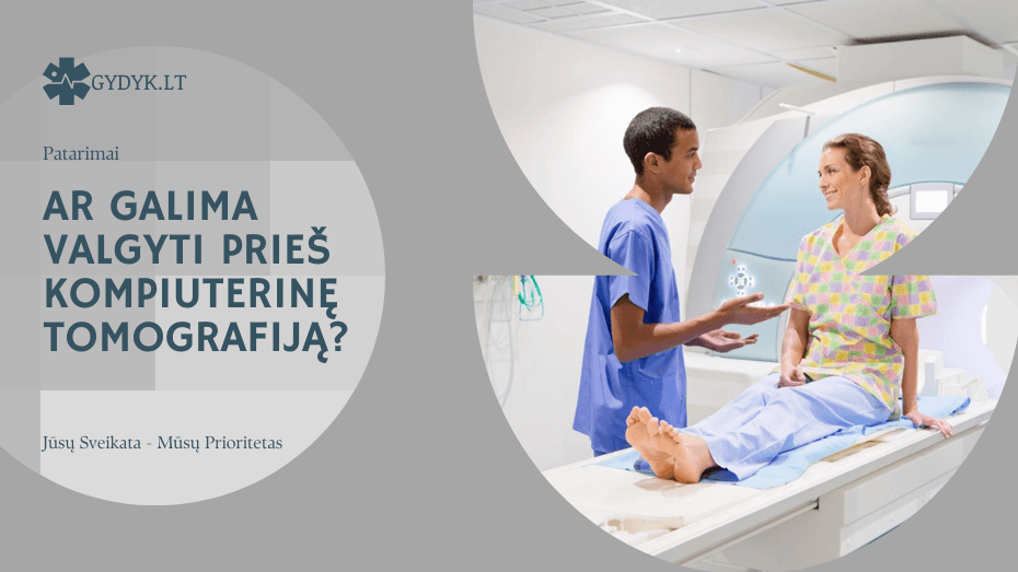 Ar galima valgyti prieš kompiuterinę tomografiją