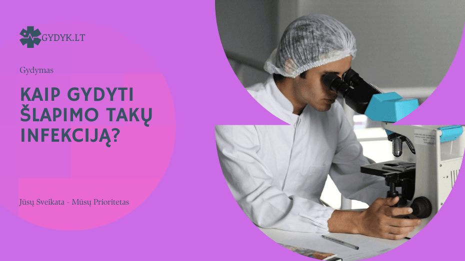 Kaip gydyti šlapimo takų infekciją?
