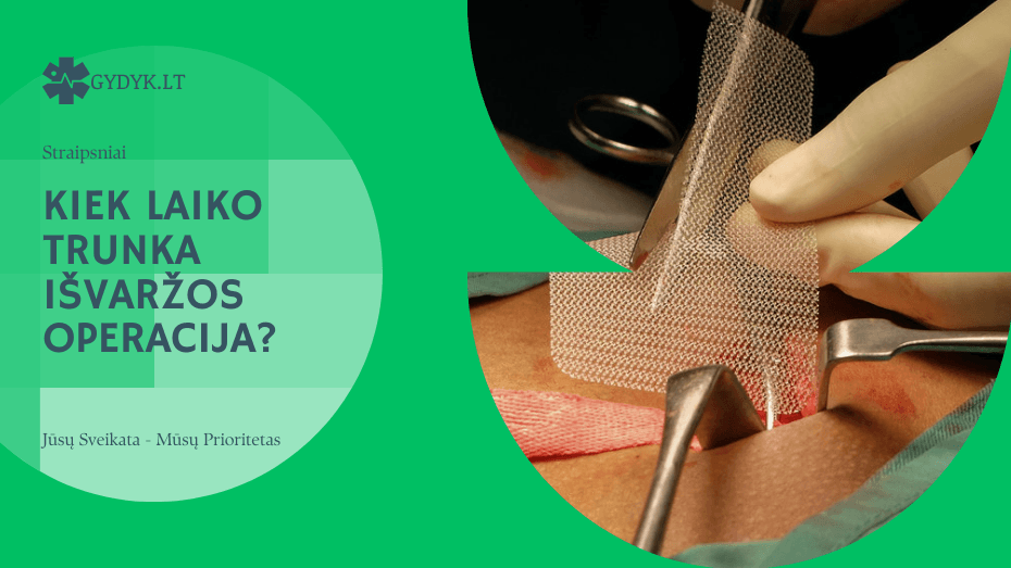 Kiek laiko trunka išvaržos operacija