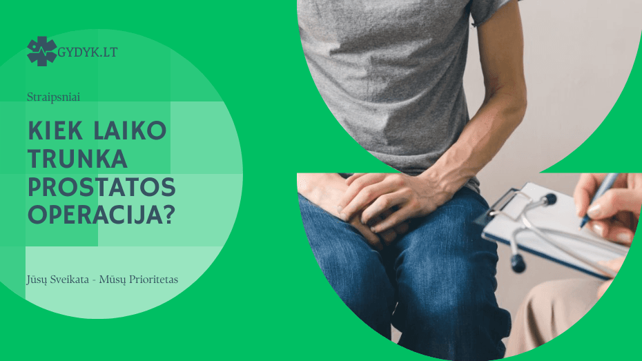 Kiek laiko trunka prostatos operacija