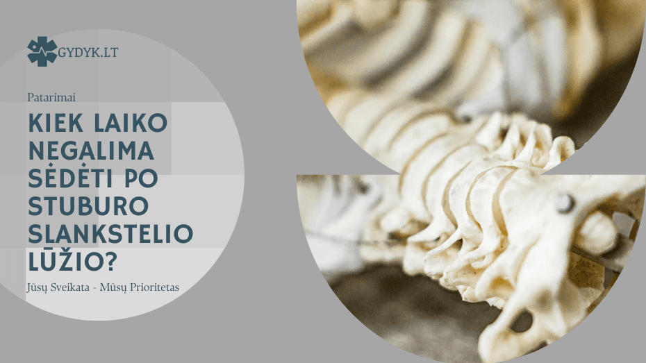 Kiek laiko negalima sėdėti po stuburo slankstelio lūžio? Kiek laiko negalima sėdėti po stuburo slankstelio lūžio