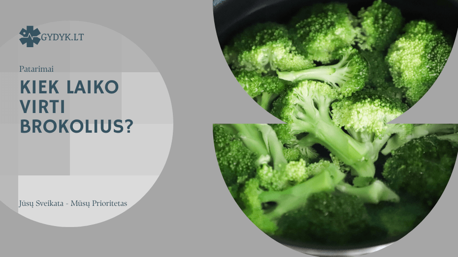 Kiek laiko virti brokolius, kad būtų sveiki ir skanūs Kiek laiko virti brokolius