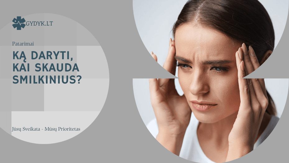 Ką daryti, kai skauda smilkinius