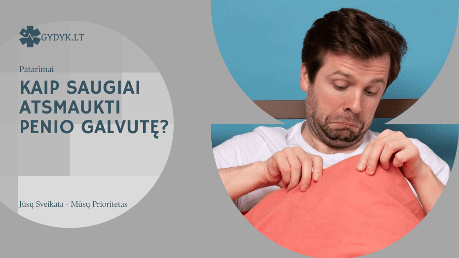 Kaip saugiai atsmaukti penio galvutę? Kaip saugiai atsmaukti penio galvutę