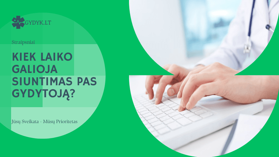 Kiek laiko galioja siuntimas pas gydytoją