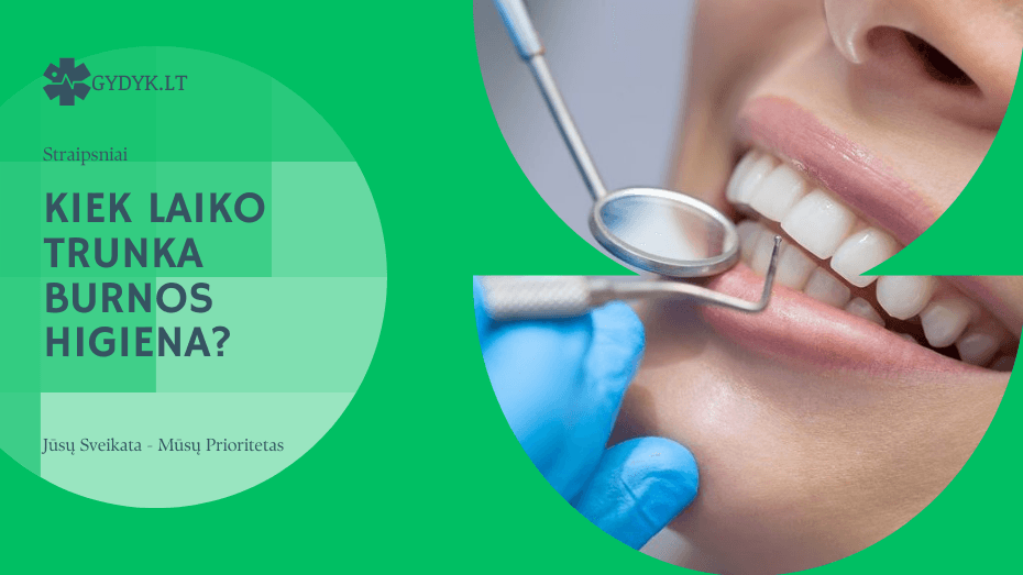 Kiek laiko trunka burnos higiena