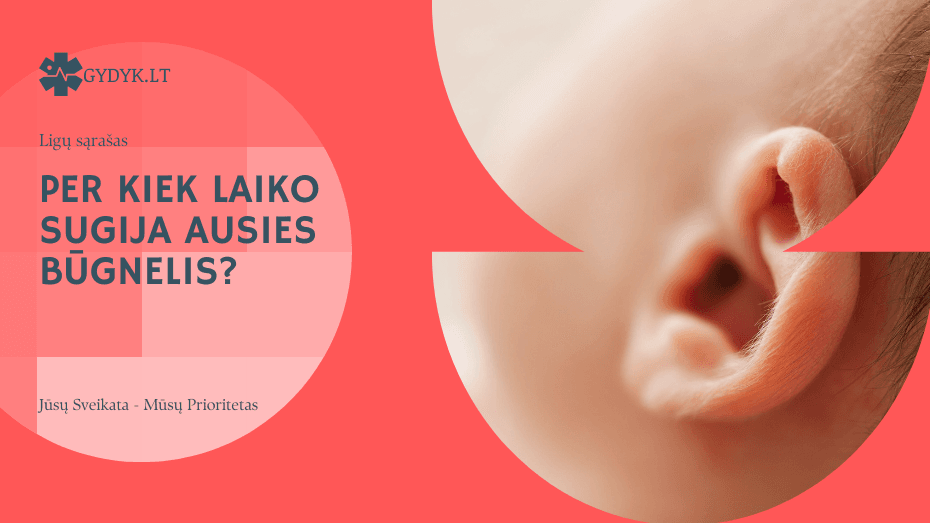 Per kiek laiko sugija ausies būgnelis? Per kiek laiko sugija ausies būgnelis