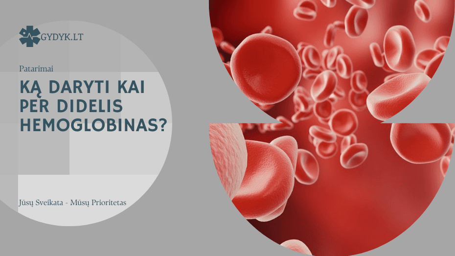 Per didelis hemoglobinas: ką daryti? ką daryti kai per didelis hemoglobinas