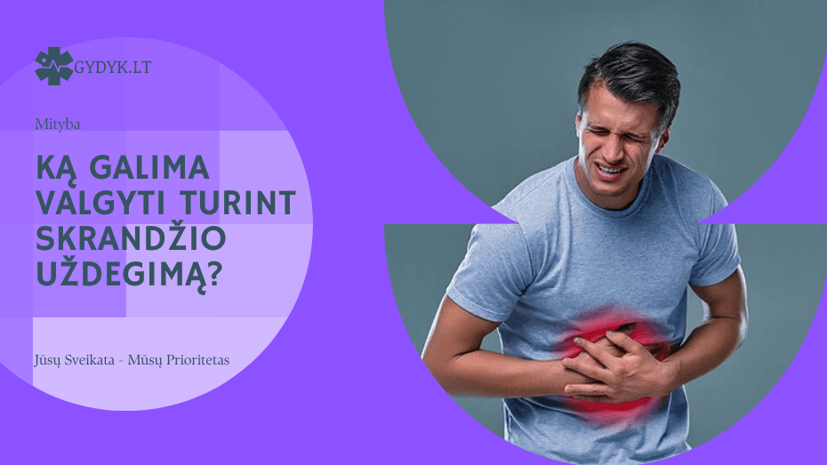 Skrandžio uždegimas: ką galima valgyti? ką galima valgyti turint skrandžio uždegimą