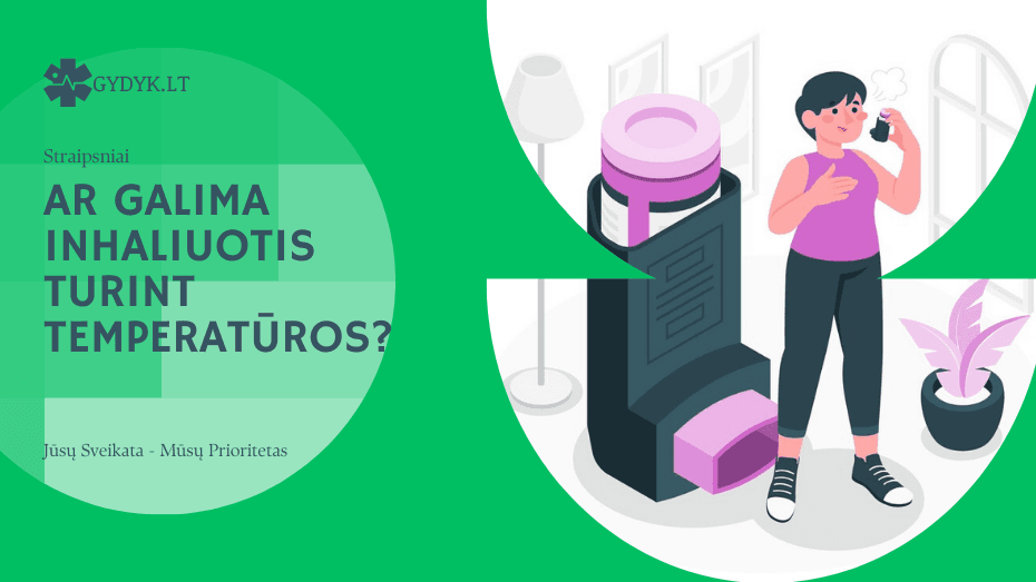Ar galima inhaliuotis turint temperatūros