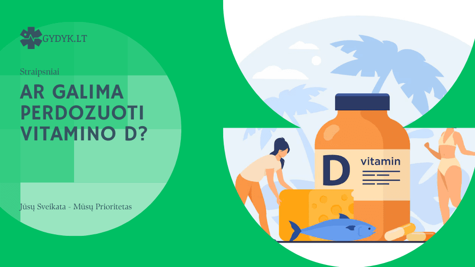 ar galima perdozuoti vitamino d