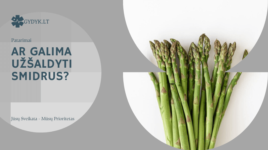 Ar galima užšaldyti smidrus? ar galima užšaldyti smidrus