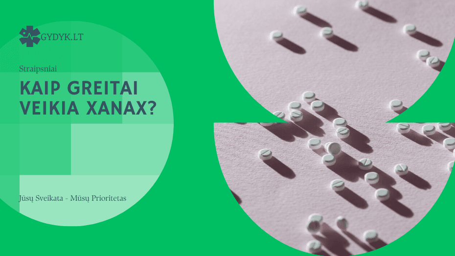 Kaip greitai veikia XANAX? kaip greitai veikia xanax