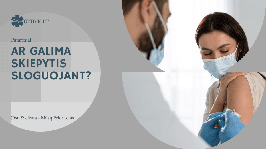 Ar galima skiepytis sloguojant