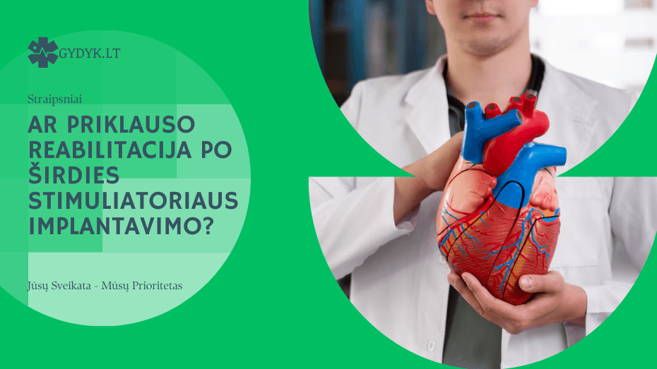 Ar priklauso reabilitacija po širdies stimuliatoriaus implantavimo
