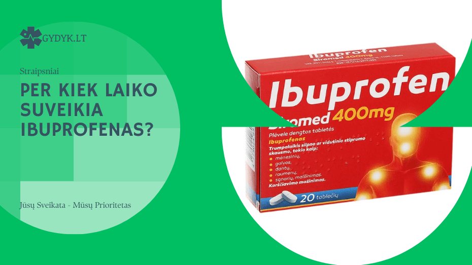 Per kiek laiko suveikia ibuprofenas