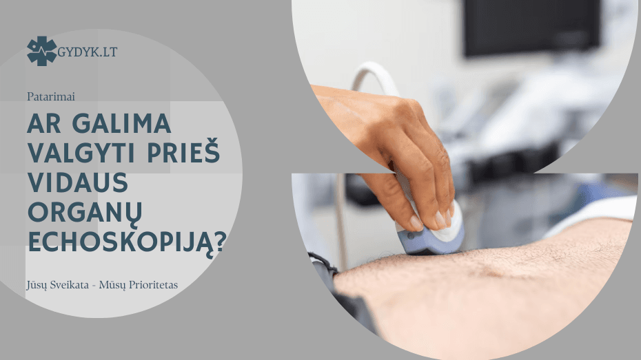 ar galima valgyti prieš vidaus organų echoskopiją