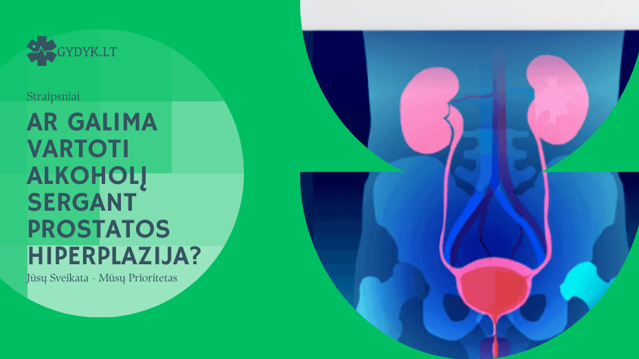 ar galima vartoti alkoholį sergant Prostatos hiperplazija