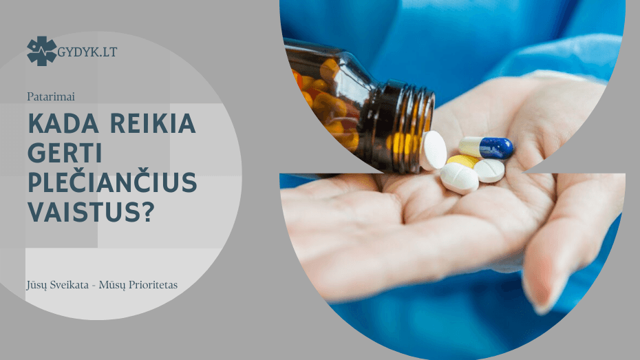 kada reikia gerti plečiančius vaistus