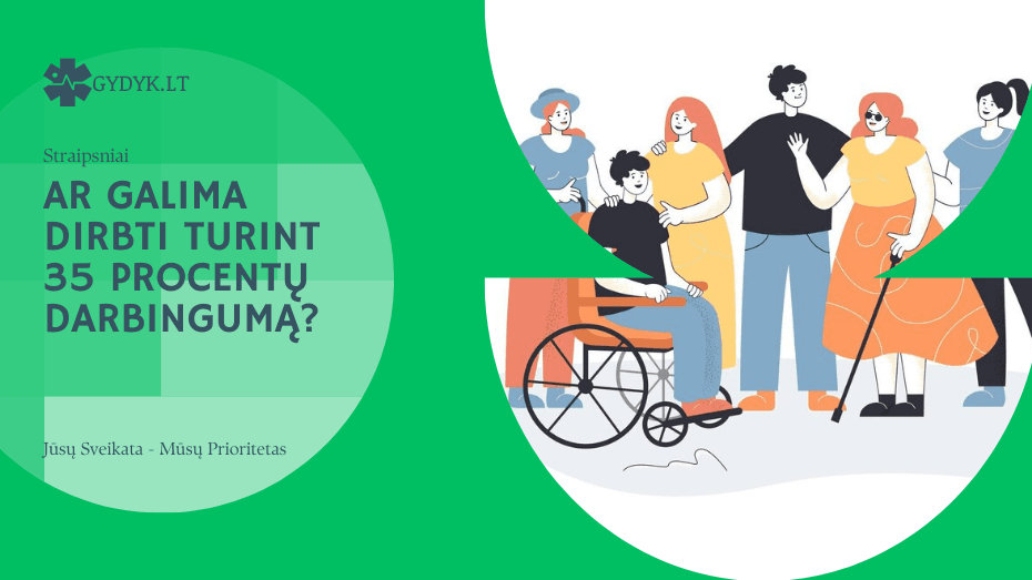 Ar galima dirbti turint 35 procentų darbingumą