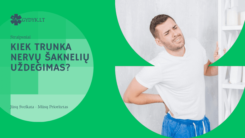 Kiek trunka nervų šaknelių uždegimas