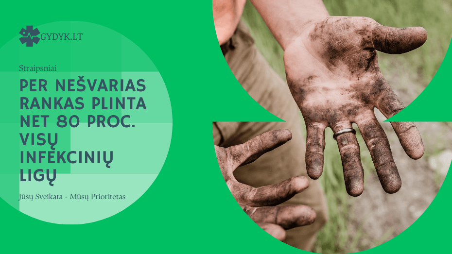 Per nešvarias rankas plinta net 80 proc. visų infekcinių ligų