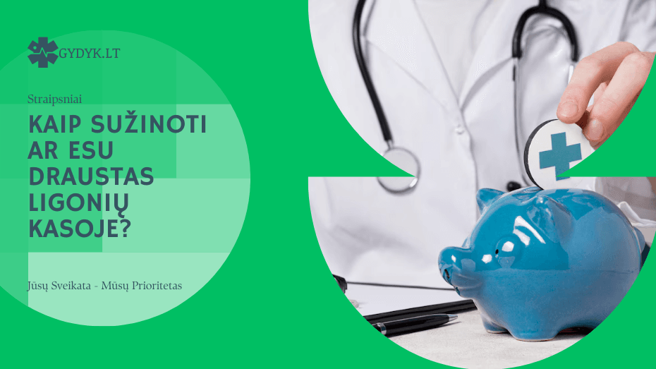 kaip suŽinoti ar esu draustas ligonių kasoje