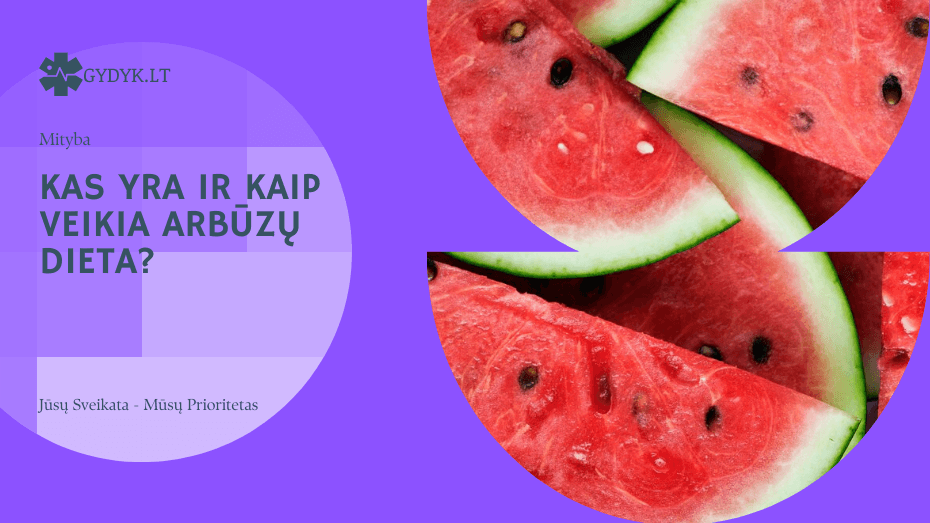 Arbūzų dieta – kaip veikia, kiek galima numesti svorio ir ką būtina žinoti? kas yra ir kaip veikia arbūzų dieta
