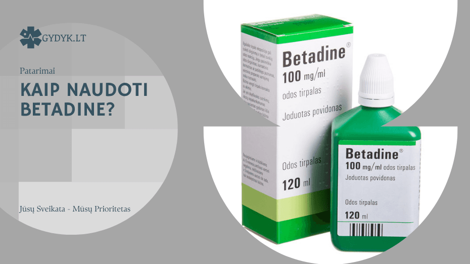 Kaip naudoti Betadine