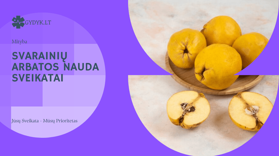 Svarainių arbatos nauda sveikatai