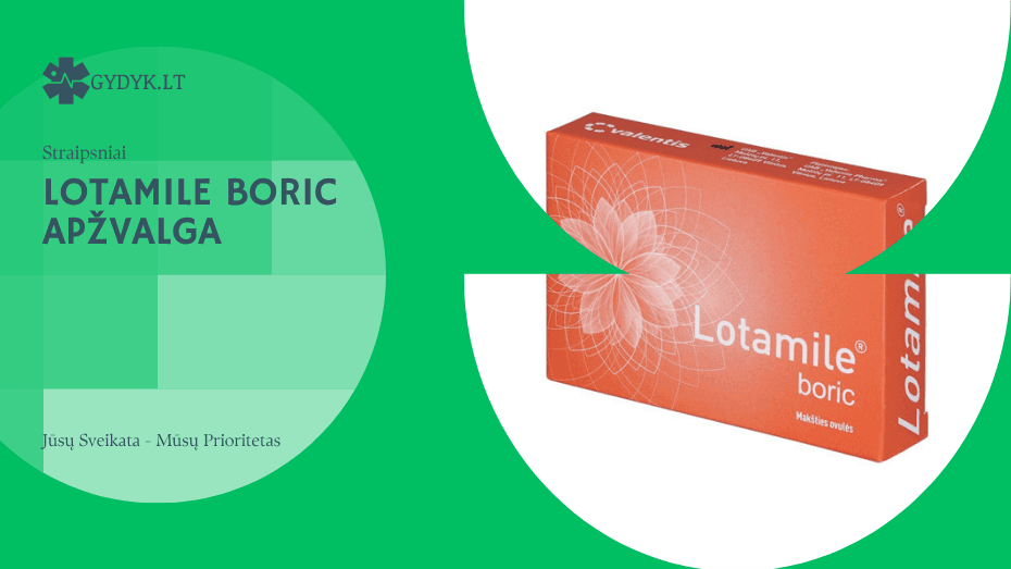 Lotamile Boric apžvalga – nuo ko jis, vartojimas, šalutinis poveikis ir atsiliepimai Lotamile Boric apžvalga