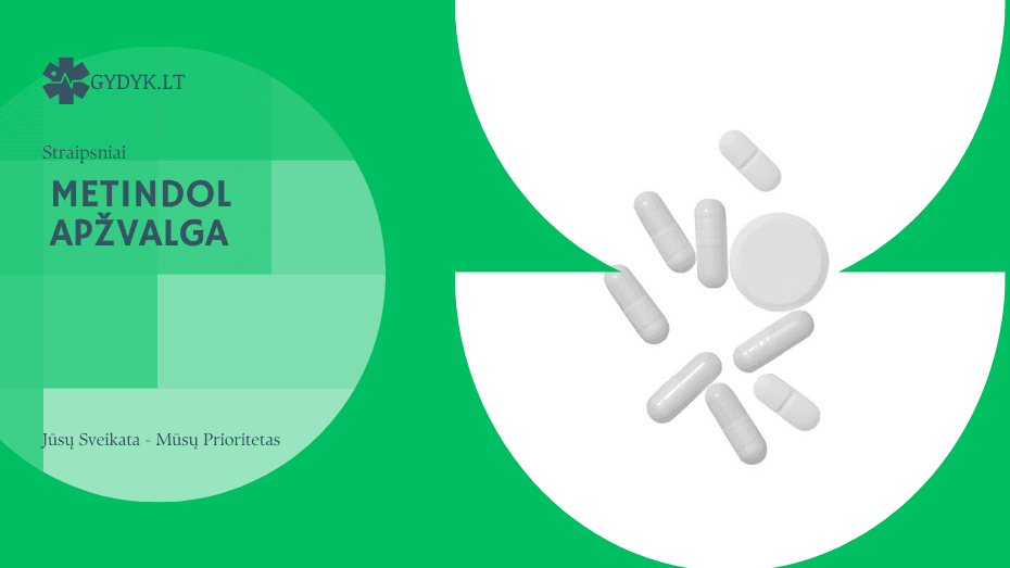 Metindol apžvalga: nuo ko jis, vartojimas, šalutinis poveikis ir atsiliepimai metindol apžvalga