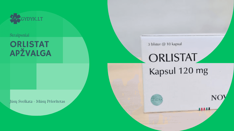 Orlistat apžvalga: vartojimas, šalutinis poveikis ir atsiliepimai orlistat apŽvalga