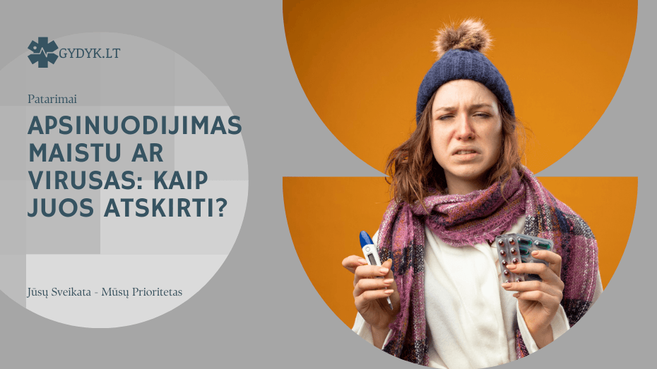 Apsinuodijimas maistu ar virusas kaip juos atskirti