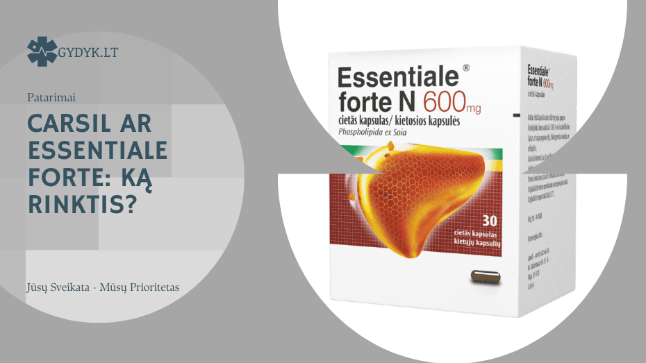 Carsil ar Essentiale Forte ką rinktis