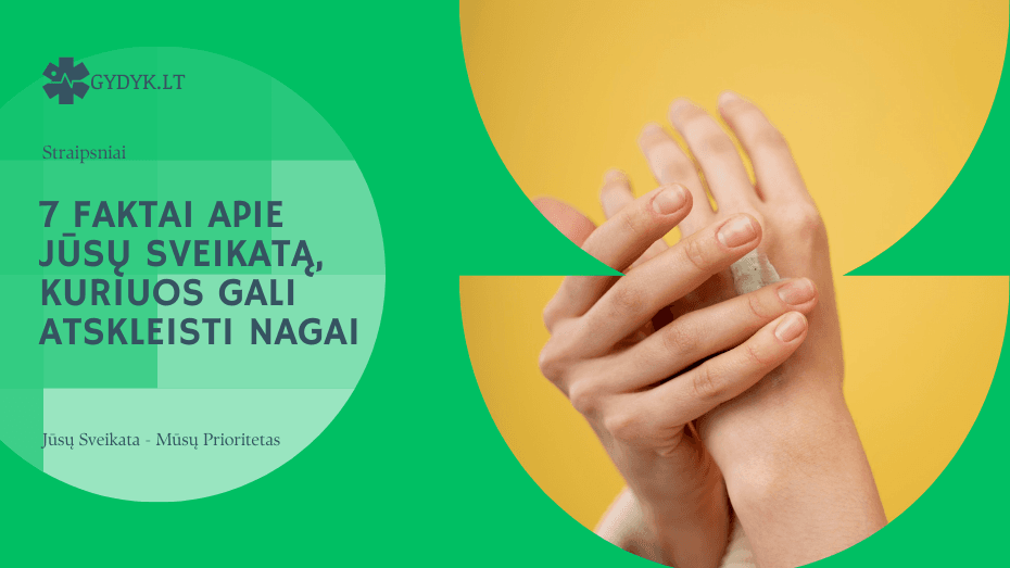 7 faktai apie jūsų sveikatą, kuriuos gali atskleisti nagai 7 faktai apie jūsų sveikatą, kuriuos gali atskleisti nagai