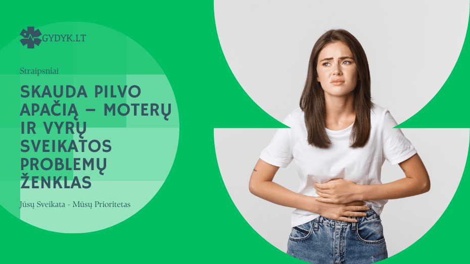 Skauda pilvo apačią – moterų ir vyrų sveikatos problemų ženklas