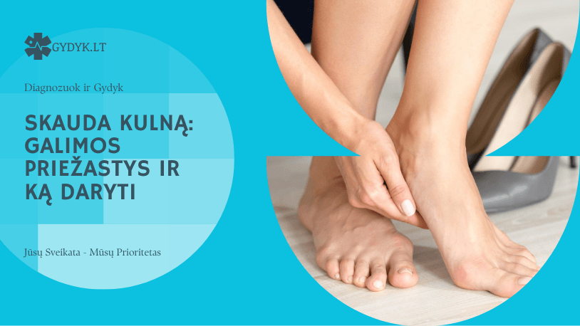 Skauda kulną: galimos priežastys ir ką daryti Skauda kulną: galimos priežastys ir ką daryti