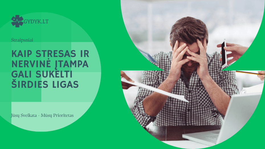 Kaip stresas ir nervinė įtampa gali sukelti širdies ligas Kaip stresas ir nervinė įtampa gali sukelti širdies ligas