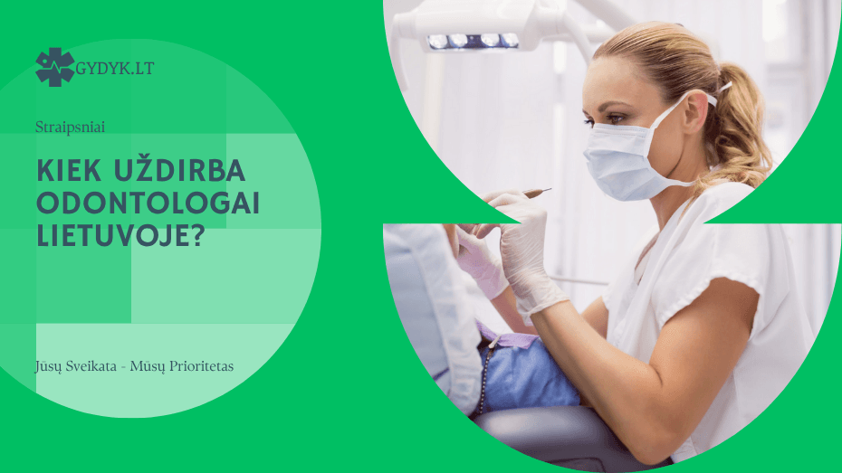 Kiek uždirba odontologai Lietuvoje? Kiek uždirba odontologai Lietuvoje