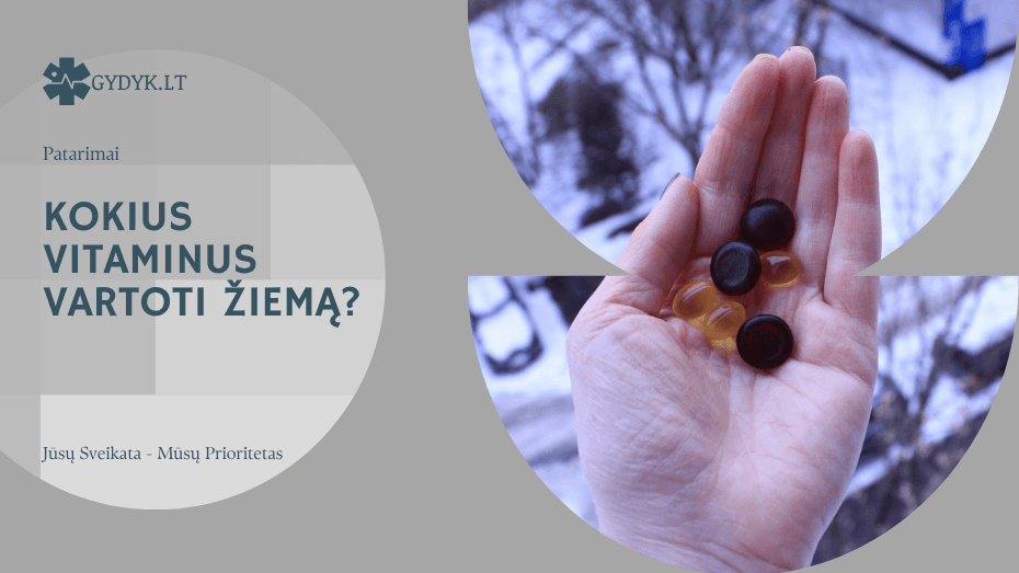 Kokius vitaminus vartoti žiemą? Imuniteto stiprinimas šaltuoju sezonu Kokius vitaminus vartoti žiemą