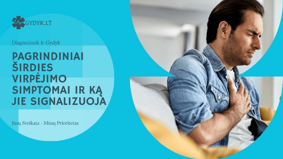 Pagrindiniai širdies virpėjimo simptomai ir ką jie signalizuoja Pagrindiniai širdies virpėjimo simptomai ir ką jie signalizuoja