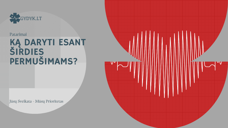 Širdies permušimai – ką daryti ir kada kreiptis į gydytoją ką daryti esant Širdies permušimams