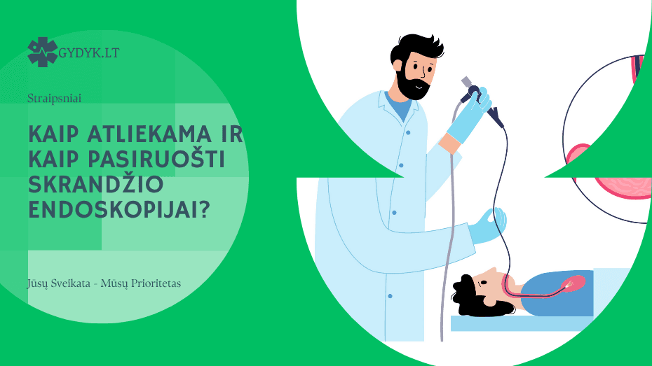 kaip atliekama ir kaip pasiruošti skrandžio endoskopijai?