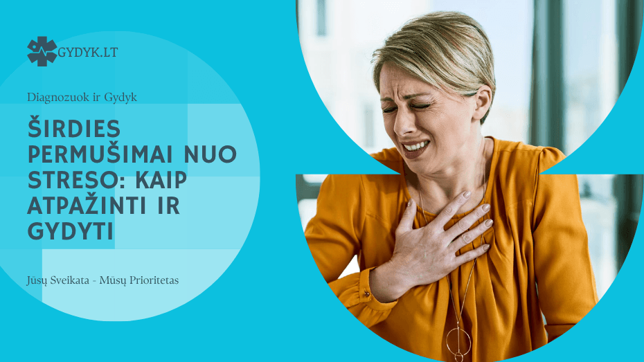Širdies permušimai nuo streso: kaip atpažinti ir gydyti Širdies permušimai nuo streso: kaip atpažinti ir gydyti