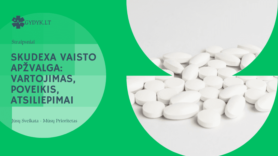 Skudexa vaisto apžvalga: vartojimas, poveikis, atsiliepimai